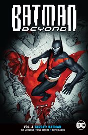 Batman beyond. Volume 4, issue 20-24, Target: Batman cover image