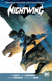 Nightwing: the rebirth deluxe edition book 3. Issus #29-43 cover image