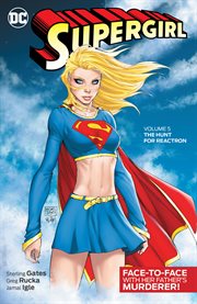 Supergirl. Volume 5, issue 44-50, The hunt for Reactron cover image