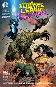 Justice League Dark. Volume 1, issue 1-3, 5-6, The last age of magic cover image