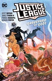 Justice league. Volume 2, issue 8-12, Graveyard of gods cover image