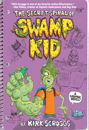 The secret spiral of Swamp Kid cover image
