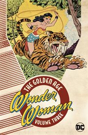 Wonder woman: the golden age vol. 3. Volume 3, issue 25-36 cover image