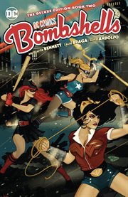 Dc bombshells: the deluxe edition book two. Issue 7-12 cover image