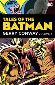 Tales of the Batman : Gerry Conway, Volume 3. Volume 3 cover image