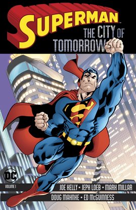 Link to Superman: The City of Tomorrow Vol. 1 by Jeph Loeb in Hoopla