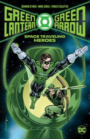 Green Lantern, Green Arrow : space traveling heroes. Issue 90-106 cover image