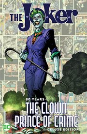 The Joker : 80 years of the Clown Prince of Crime cover image
