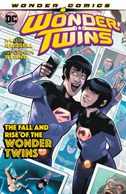 Wonder Twins. Volume 2, issue 7-12, The fall and rise of the Wonder Twins cover image