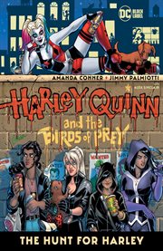 Harley quinn & the birds of prey: the hunt for harley. Issue 1-4 cover image