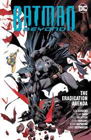 Batman Beyond Vol. 8: The Eradication Agenda. Volume 8 cover image