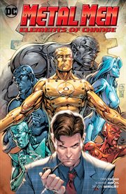 Metal Men. Issue 1-12. Elements of change cover image