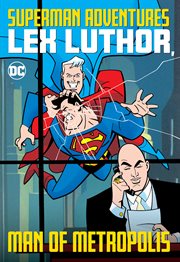 Superman adventures: lex luthor, man of metropolis cover image