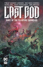 The last god : book I of the Fellspyre chronicles. Issue 1-12 cover image