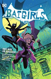 Batgirls. Volume 1, Issue 1-6, One Way or Another