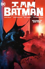 I am Batman. Volume 2, issue 6-10, Welcome to New York cover image