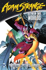 Adam Strange: Between Two Worlds the Deluxe Edition. Volume 1 cover image