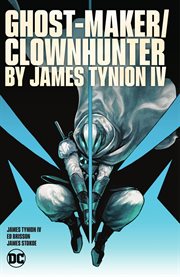 Ghost : Maker/Clownhunter by James Tynion IV cover image