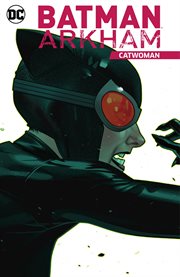 Batman Arkham: Catwoman : Catwoman cover image