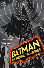 Batman : The Audio Adventures. Issues #1-7. Batman cover image