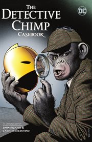 The Detective Chimp Casebook : Detective Chimp Casebook