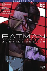 Batman : justice buster. Chapter five cover image