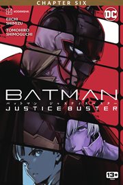 Batman : justice buster. Chapter six cover image