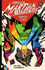 Absolute Martian Manhunter. Volume 1. Martian Vision cover image