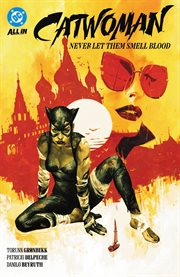 Catwoman. Volume 2. Never Let Them Smell Blood cover image