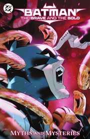 Batman. The Brave and the Bold : Myths and Mysteries cover image