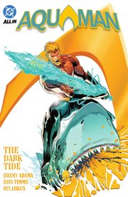 Aquaman. Volume 1. The Dark Tide cover image