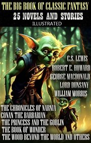 The Big Book of Classic Fantasy. 25 Novels and Stories cover image