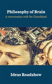 Philosophy of Brain - A Conversation with Patricia Churchland cover image