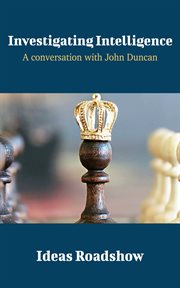 Investigating Intelligence - A Conversation with John Duncan cover image