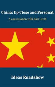 China: Up Close and Personal - A Conversation with Karl Gerth cover image