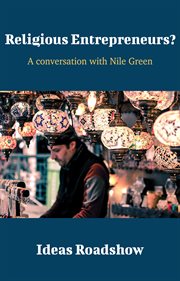Religious Entrepreneurs? - A Conversation with Nile Green cover image