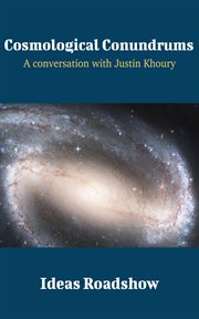 Cosmological conundrums : a conversation with Justin Khoury cover image