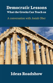 Democratic Lessons: What the Greeks Can Teach Us - A Conversation with Josiah Ober cover image