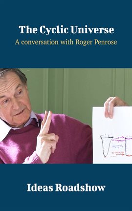 Cover image for The Cyclic Universe - A Conversation with Roger Penrose