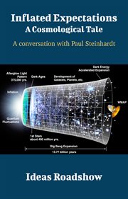 Inflated Expectations: A Cosmological Tale - A Conversation with Paul Steinhardt cover image
