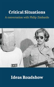Critical Situations - A Conversation with Philip Zimbardo cover image