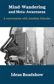 Mind-Wandering & Meta-Awareness - A Conversation with Jonathan Schooler cover image