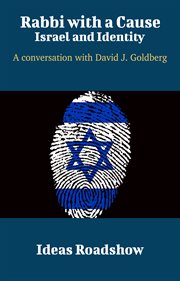 Rabbi with a Cause: Israel and Identity - A Conversation with David J. Goldberg cover image