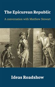 The Epicurean Republic - A Conversation with Matthew Stewart cover image