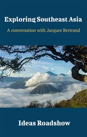 Exploring Southeast Asia - A Conversation with Jacques Bertrand cover image
