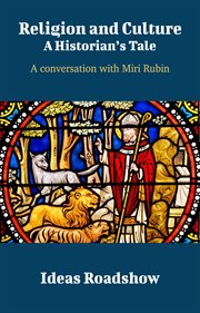 Religion and Culture: A Historian's Tale - A Conversation with Miri Rubin cover image