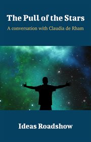 The Pull of the Stars - A Conversation with Claudia de Rham cover image
