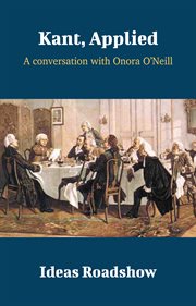 Kant, Applied - A Conversation with Onora O'Neill cover image