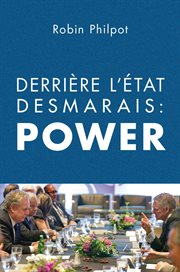 Derrière l'État Desmarais : Power cover image