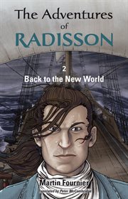 The Adventures of Radisson 2 : Back to the New World cover image
